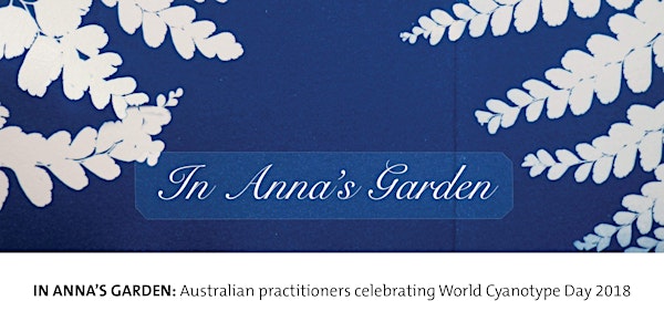 In Anna's Garden: Australian practitioners celebrating World Cyanotype Day...