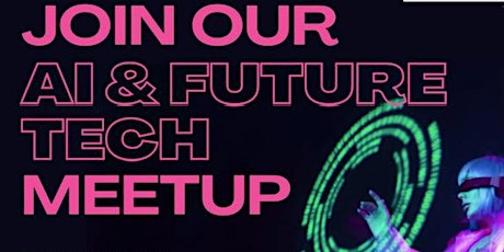AI and Future Tech Meetup