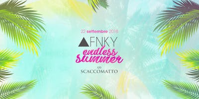 ▲FNKY // Endless Summer ▲FNKY // Endless Summer