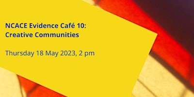 NCACE Evidence Café 10: Creative Communities