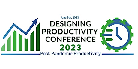 Designing Productivity Conference 2023 -  Post Pandemic Productivity