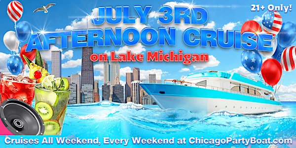 July 3rd Afternoon Cruise on Lake Michigan | 21+ | Live DJ | Full Bar