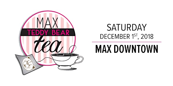 Max Downtown - 10th Annual Teddy Bear Tea