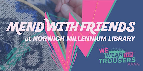 Mend With Friends at Norwich Millennium Library