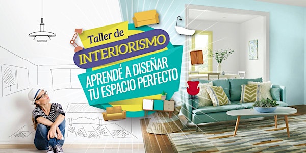 Interiorismo: "Aprendé a diseñar tu espacio perfecto". Momentos Creativos 2018