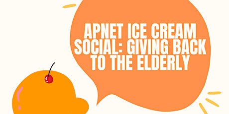 APNET Ice Cream Social Day: Giving Back to the elderly primary image