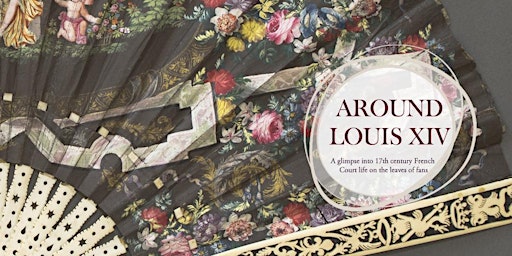 Around Louis XIV: A glimpse into 17th century French Court life primary image