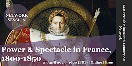 Image principale de Power & Spectacle in France, 1800-1850