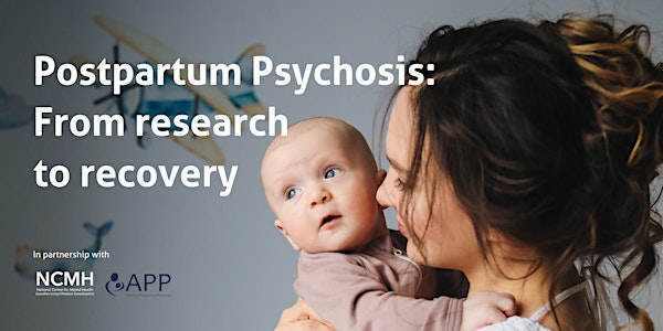 Postpartum Psychosis: From research to recovery