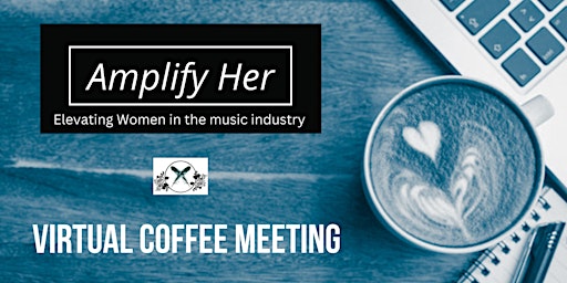 Amplify Her Virtual Coffee Meeting primary image
