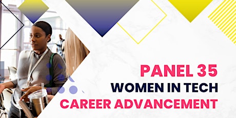 Panel 35 | Women in Tech: Career Advancement
