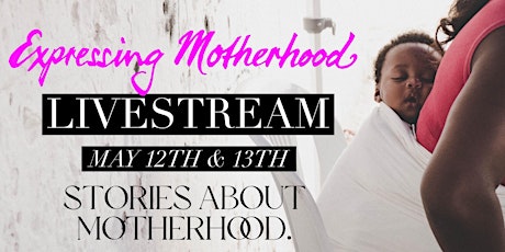 Imagen principal de Livestream Expressing Motherhood May 12th Show