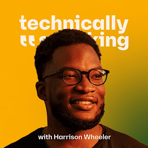 Technically Speaking is a podcast by Harrison Wheeler