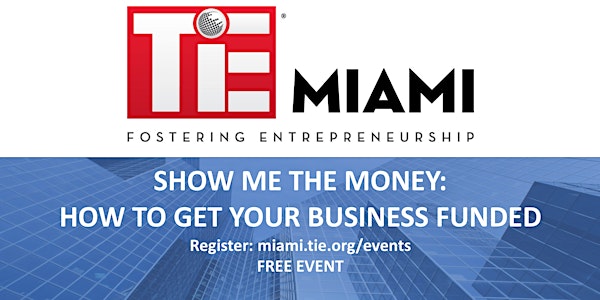 Show me the Money: How to get your Business Funded