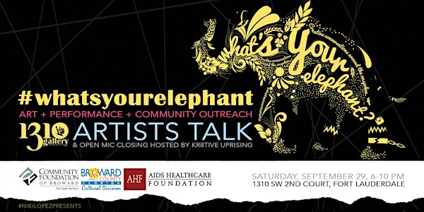 What's Your Elephant' ARTIST TALK & Open Mic Closing
