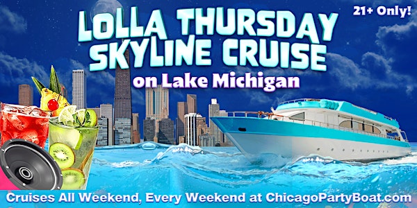 Lollapalooza Thursday Cruise on Lake Michigan | 21+ | Live DJ | Full Bar