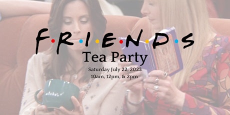 Friends Tea Party