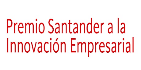 Imagen principal de Ceremonia de Entrega del Premio Santander a la Innovación Empresarial