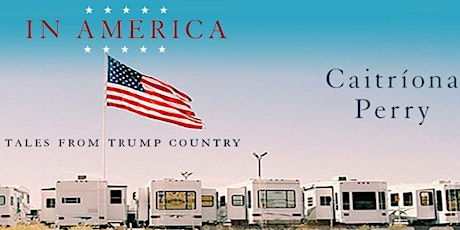 CAITRIONA PERRY: IN AMERICA - TALES FROM TRUMP COUNTRY primary image