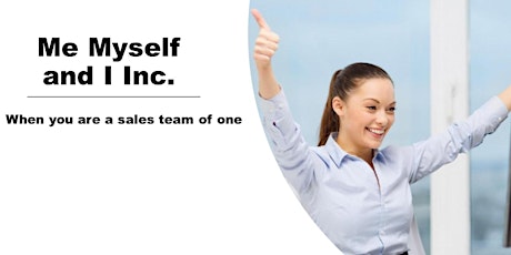Webinar: Me, Myself and I, Inc.- The One Person Sales Team Part 1 primary image