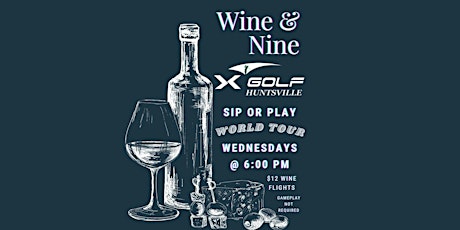 Wine & Nine at X-Golf Huntsville