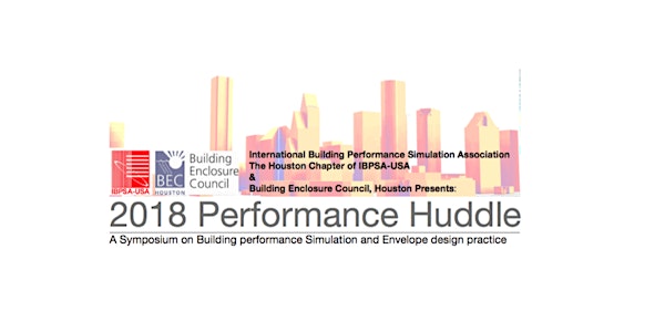 2018 Performance Huddle: A Symposium on Building performance Simulation and Envelope design practice