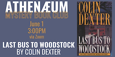 Athenaeum Mystery Book Club:  Last Bus to Woodstock by Colin Dexter