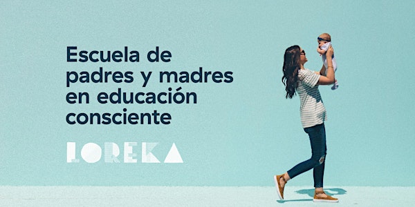 Charla de introducción a La Escuela de Educación Consciente para padres y m...