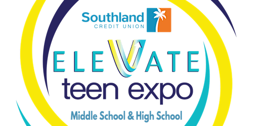 Imagem principal do evento Southland Credit Union Elevate Teen Expo