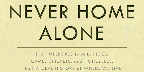 Never Home Alone: A Gala of Stories, Foods, and Insights from the Study of the Life in Homes