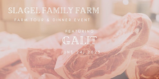Slagel Family Farm  Tour & Dinner Event with Galit primary image
