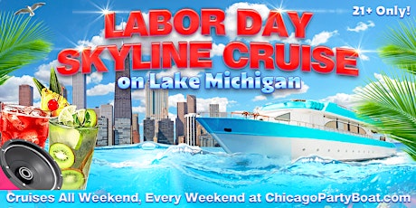 Labor Day Skyline Cruise on Lake Michigan | 21+ | Live DJ | Full Bar