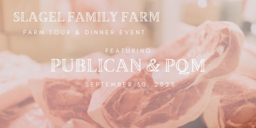 Slagel Family Farm  Tour & Dinner Event with Publican & PQM primary image
