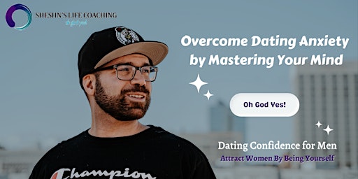 Overcome Dating Anxiety by Mastering Your Mind - Dating Confidence for Men primary image