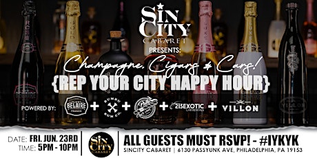 SINCITY PRESENTS: Champagne, Cigars & Cars...REP YOUR CITY HAPPY HOUR!