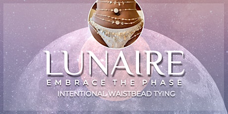 Lunaire - Embrace The Phase! Intentional Pop-Up