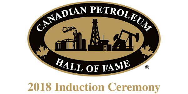 SOLD OUT - Canadian Petroleum Hall of Fame: 2018 Induction Ceremony