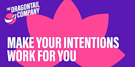 Make Your Intentions Work for You primary image