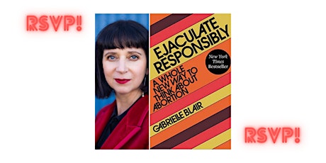 Gabrielle Blair, Ejaculate Responsibly Book Event primary image