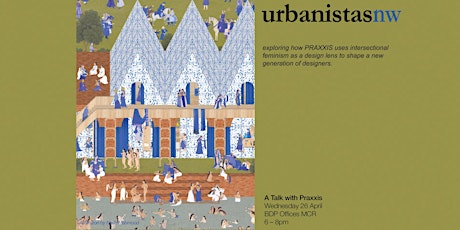 UrbanistasNW – A Talk with PRAXXIS Atelier