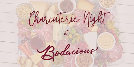 Charcuterie Night at Bodacious