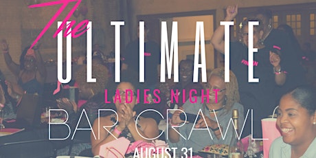 The ULTIMATE Ladies Night Bar Crawl primary image