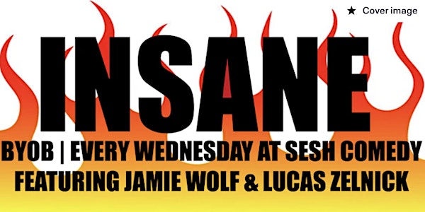 Insane: The Best  BYOB Stand-Up Comedy Show in New York City