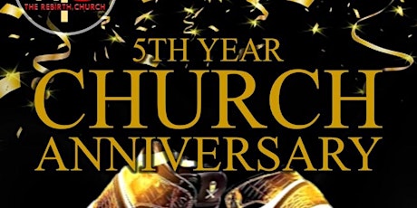 The Rebirth Church 5th Year Anniversary