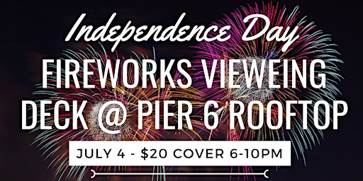 Primaire afbeelding van 2023 Fourth of July Fireworks Viewing Deck at Pier 6 Rooftop Pompano Beach