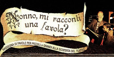 Nonno, mi racconti una favola? Rassegna teatrale di favole a Olginate Nonno, mi racconti una favola? Rassegna teatrale di favole a Olginate