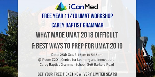 iCanMed (Carey Baptist Grammar) Year 11/10 UCAT Workshop: What is UCAT and how to beat it!