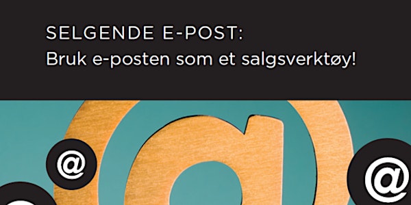 Salgsskolen - Selgende epost: Bruk eposten som et salgsverktøy!