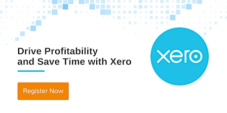 Drive Profitability and Save Time with Xero [client only event] primary image
