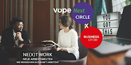 Primaire afbeelding van VÖPE Next Circle X Business Circle - "Ne(x)t Work" - Neue Arbeitswelten